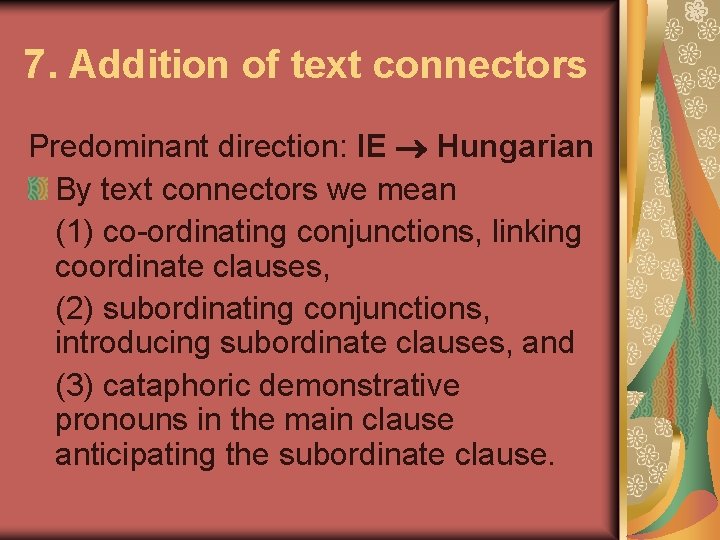 7. Addition of text connectors Predominant direction: IE Hungarian By text connectors we mean