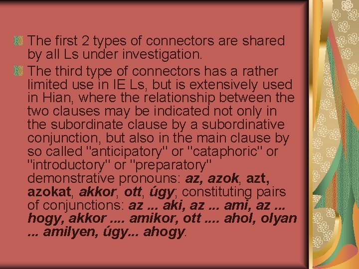 The first 2 types of connectors are shared by all Ls under investigation. The