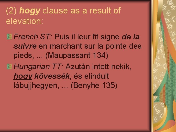 (2) hogy clause as a result of elevation: French ST: Puis il leur fit