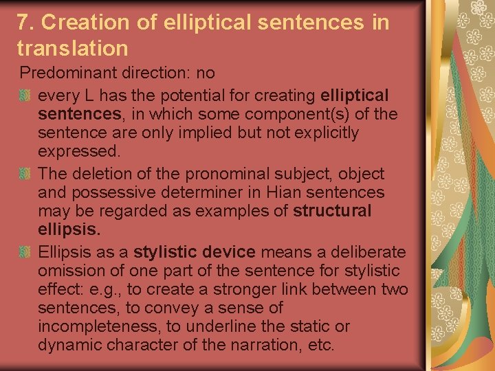 7. Creation of elliptical sentences in translation Predominant direction: no every L has the