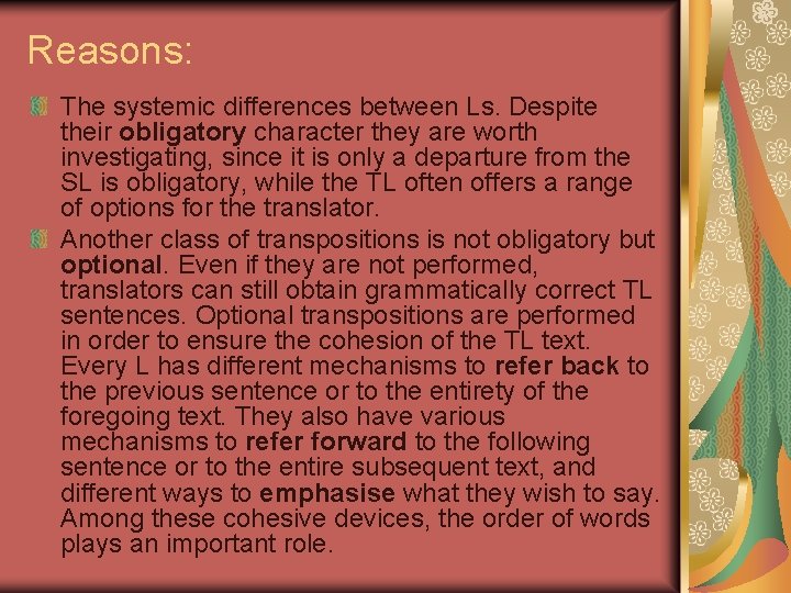 Reasons: The systemic differences between Ls. Despite their obligatory character they are worth investigating,