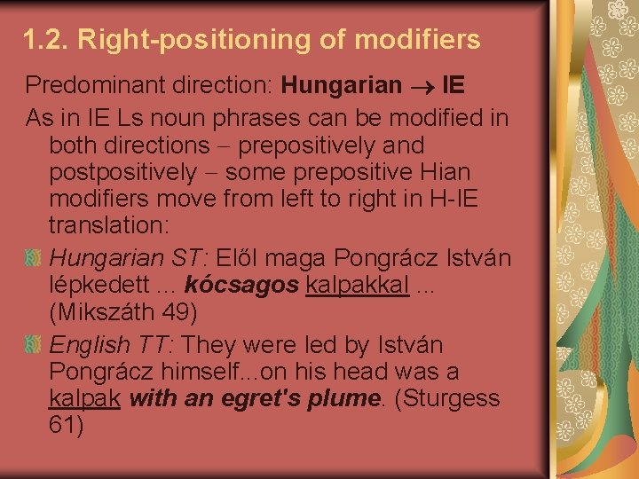 1. 2. Right-positioning of modifiers Predominant direction: Hungarian IE As in IE Ls noun