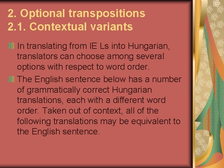 2. Optional transpositions 2. 1. Contextual variants In translating from IE Ls into Hungarian,