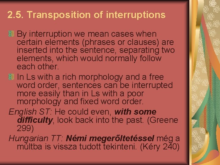 2. 5. Transposition of interruptions By interruption we mean cases when certain elements (phrases