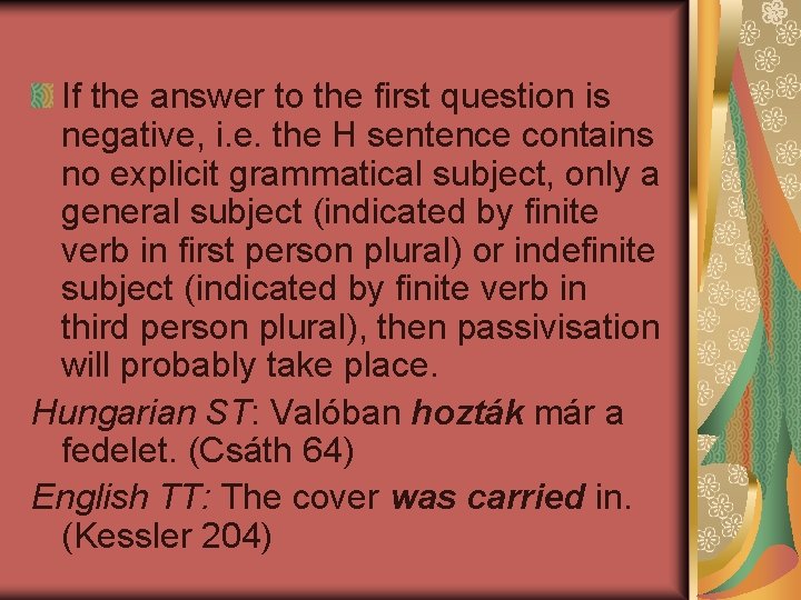 If the answer to the first question is negative, i. e. the H sentence