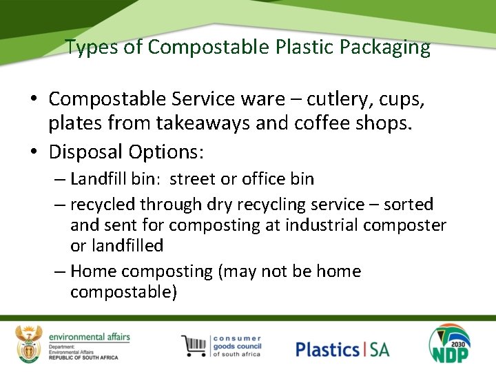 Types of Compostable Plastic Packaging • Compostable Service ware – cutlery, cups, plates from