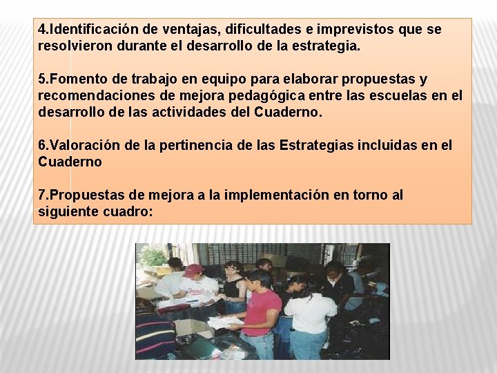 4. Identificación de ventajas, dificultades e imprevistos que se resolvieron durante el desarrollo de