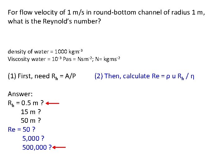 For flow velocity of 1 m/s in round-bottom channel of radius 1 m, what