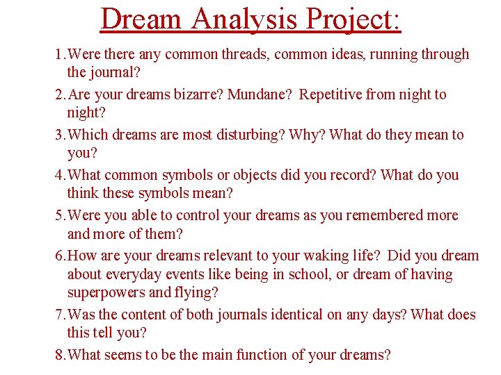Dream Analysis Project: 1. Were there any common threads, common ideas, running through the