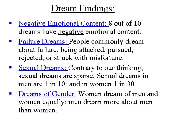 Dream Findings: § Negative Emotional Content: 8 out of 10 dreams have negative emotional