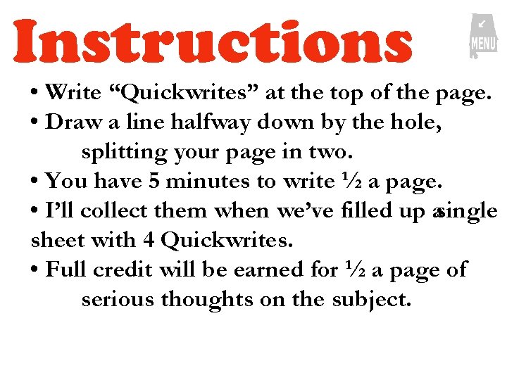 Instructions • Write “Quickwrites” at the top of the page. • Draw a line Instructions • Write “Quickwrites” at the top of the page. • Draw a line