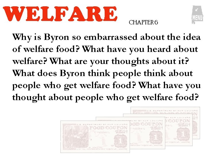 WELFARE CHAPTER 6 Why is Byron so embarrassed about the idea of welfare food? WELFARE CHAPTER 6 Why is Byron so embarrassed about the idea of welfare food?