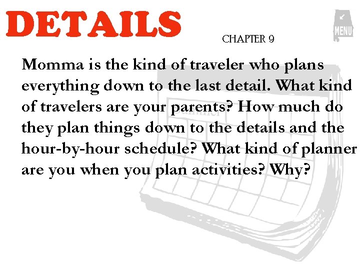 DETAILS CHAPTER 9 Momma is the kind of traveler who plans everything down to DETAILS CHAPTER 9 Momma is the kind of traveler who plans everything down to