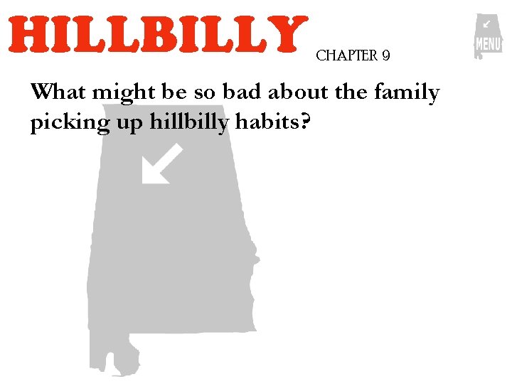 HILLBILLY CHAPTER 9 What might be so bad about the family picking up hillbilly HILLBILLY CHAPTER 9 What might be so bad about the family picking up hillbilly