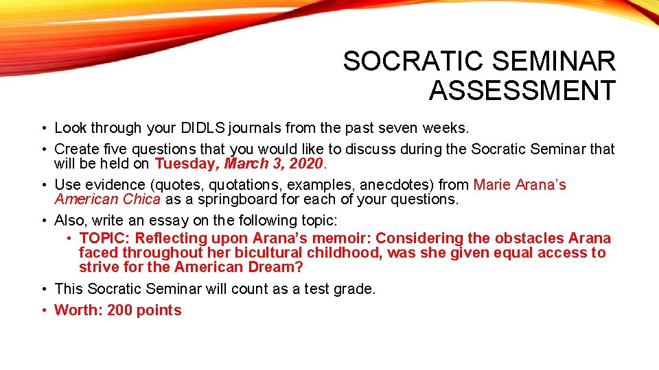 SOCRATIC SEMINAR ASSESSMENT • Look through your DIDLS journals from the past seven weeks.