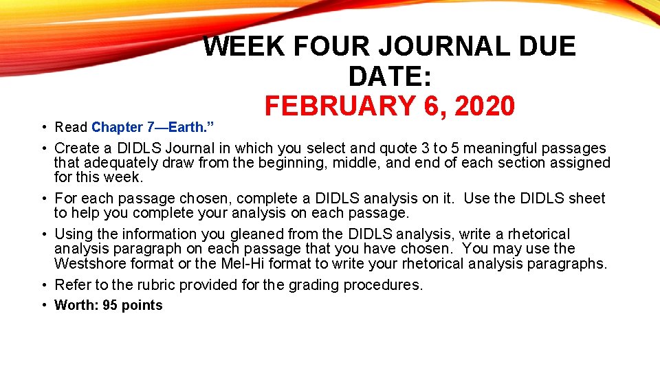 WEEK FOUR JOURNAL DUE DATE: FEBRUARY 6, 2020 • Read Chapter 7—Earth. ” •