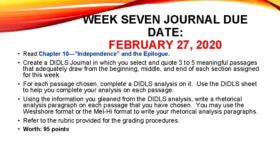 WEEK SEVEN JOURNAL DUE DATE: FEBRUARY 27, 2020 • Read Chapter 10—”Independence” and the
