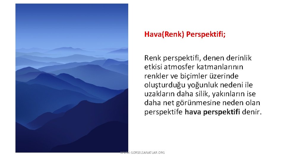 Hava(Renk) Perspektifi; Renk perspektifi, denen derinlik etkisi atmosfer katmanlarının renkler ve biçimler üzerinde oluşturduğu