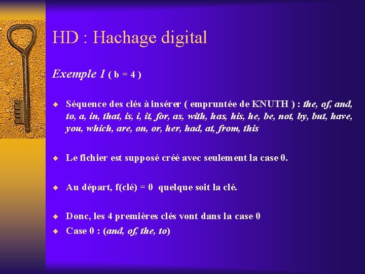 HD : Hachage digital Exemple 1 ( b = 4 ) ¨ Séquence des