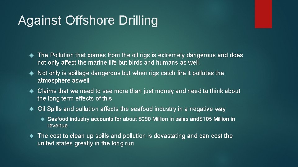 Against Offshore Drilling The Pollution that comes from the oil rigs is extremely dangerous