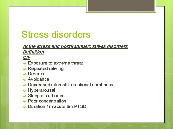 Stress disorders Acute stress and posttraumatic stress disorders Definition C/F Exposure to extreme threat