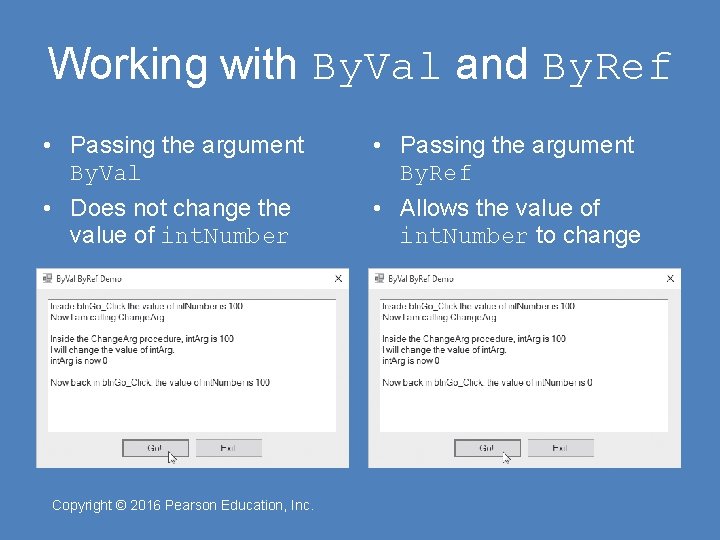 Working with By. Val and By. Ref • Passing the argument By. Val •