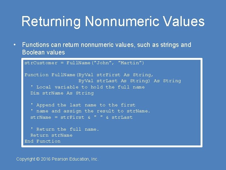 Returning Nonnumeric Values • Functions can return nonnumeric values, such as strings and Boolean