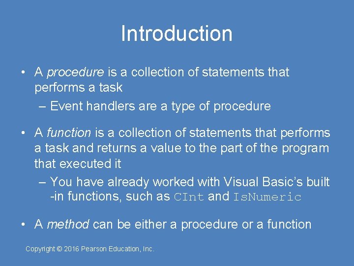 Introduction • A procedure is a collection of statements that performs a task –