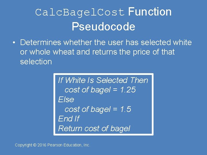 Calc. Bagel. Cost Function Pseudocode • Determines whether the user has selected white or