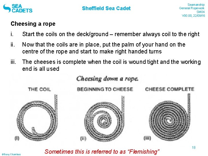 Sheffield Sea Cadet Seamanship General Ropework SM 04 V 00. 00, 22/09/16 Cheesing a