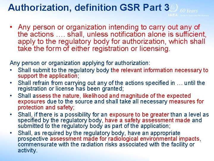 Authorization, definition GSR Part 3 • Any person or organization intending to carry out