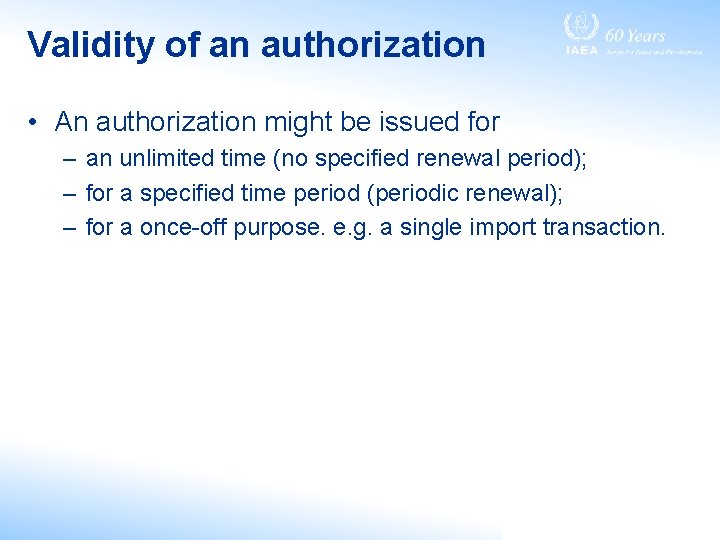 Validity of an authorization • An authorization might be issued for – an unlimited