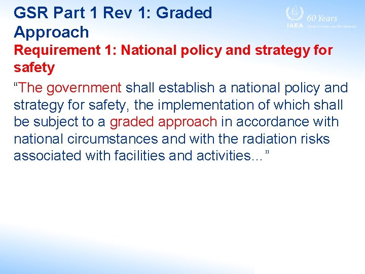 GSR Part 1 Rev 1: Graded Approach Requirement 1: National policy and strategy for