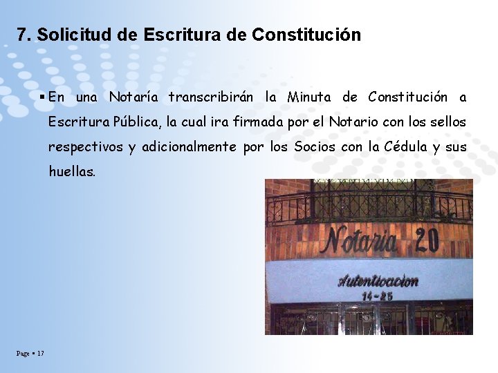 7. Solicitud de Escritura de Constitución En una Notaría transcribirán la Minuta de Constitución