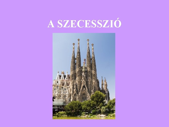 A SZECESSZIÓ 