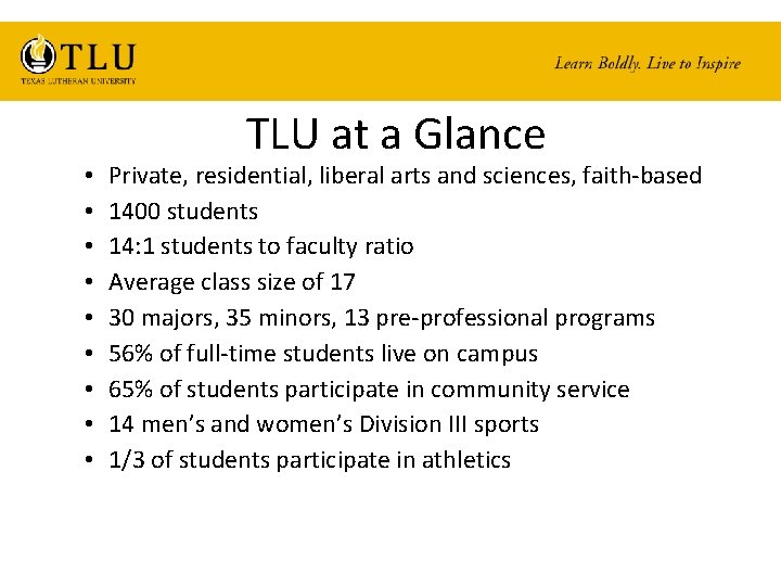  • • • TLU at a Glance Private, residential, liberal arts and sciences,
