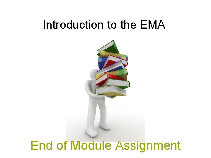 Introduction to the EMA End of Module Assignment 