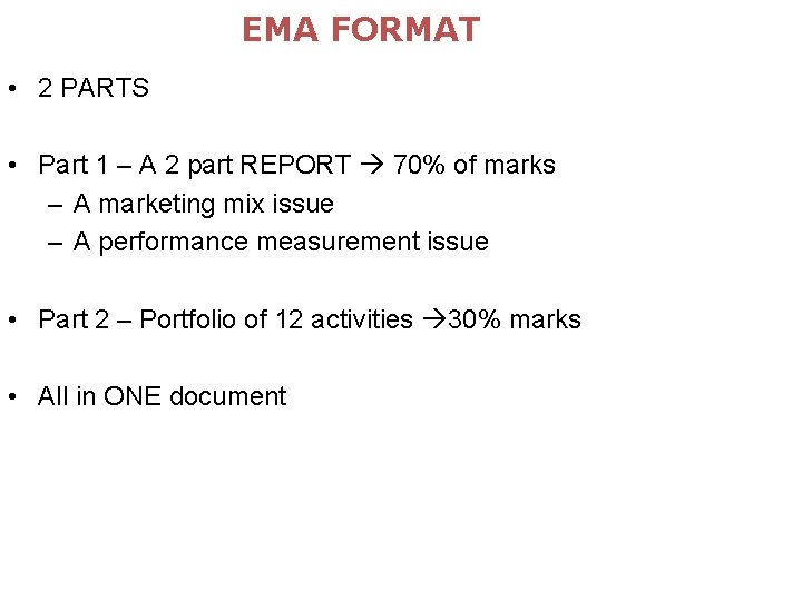 EMA FORMAT • 2 PARTS • Part 1 – A 2 part REPORT 70%