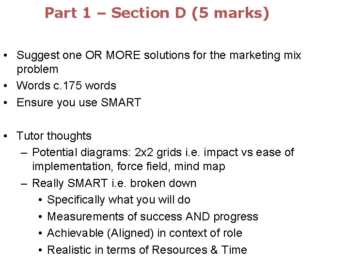 Part 1 – Section D (5 marks) • Suggest one OR MORE solutions for