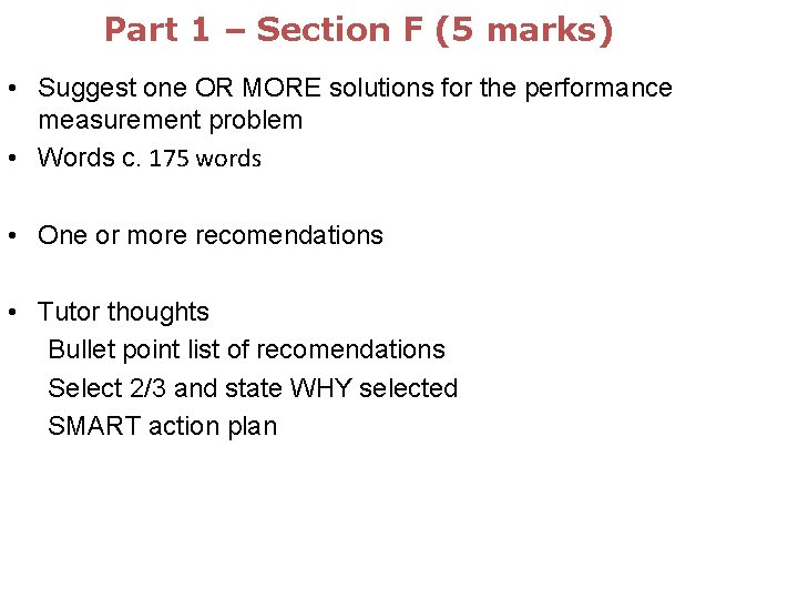 Part 1 – Section F (5 marks) • Suggest one OR MORE solutions for