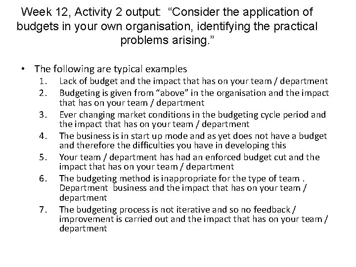 Week 12, Activity 2 output: “Consider the application of budgets in your own organisation,