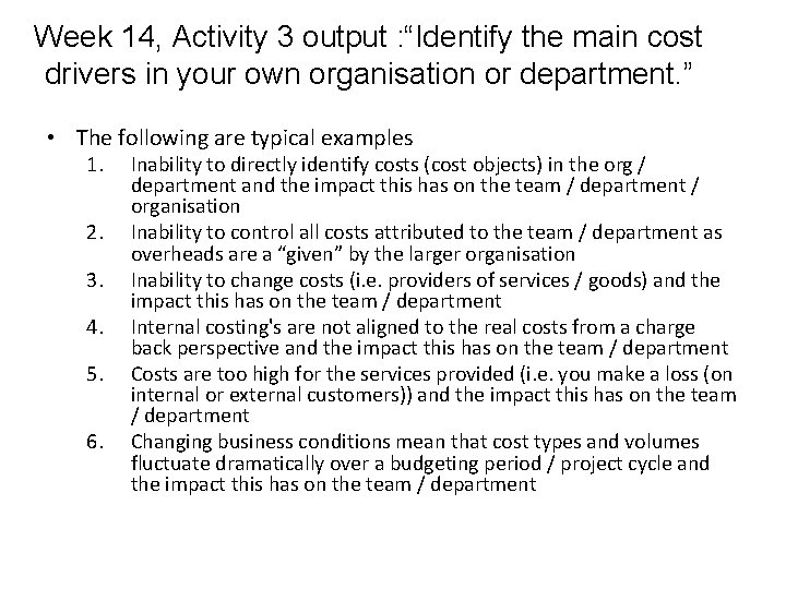 Week 14, Activity 3 output : “Identify the main cost drivers in your own