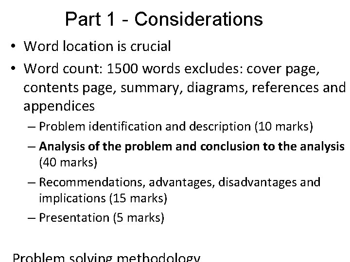 Part 1 Considerations • Word location is crucial • Word count: 1500 words excludes: