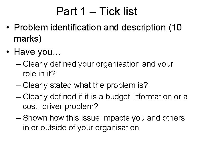 Part 1 – Tick list • Problem identification and description (10 marks) • Have