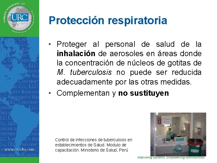 Protección respiratoria • Proteger al personal de salud de la inhalación de aerosoles en