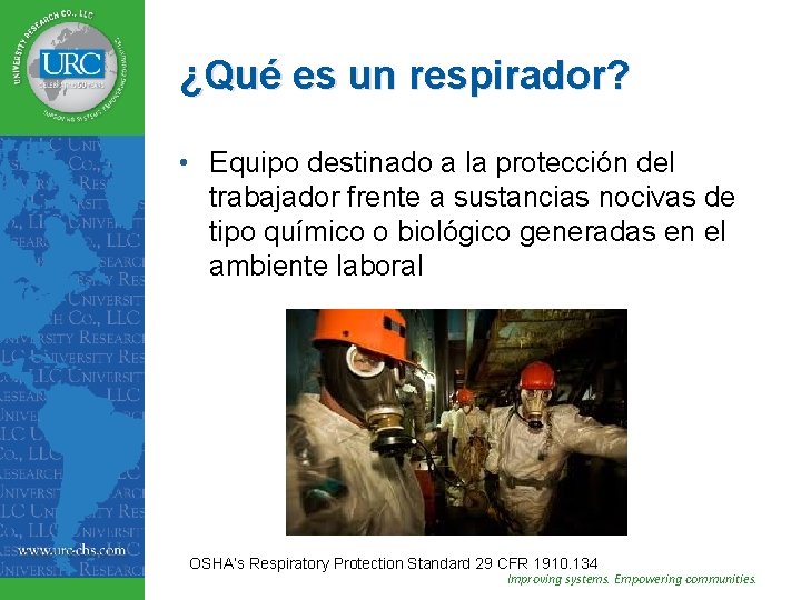 ¿Qué es un respirador? • Equipo destinado a la protección del trabajador frente a