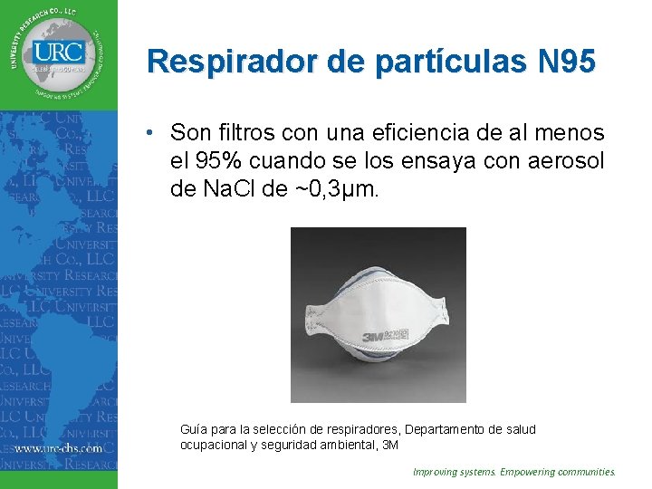Respirador de partículas N 95 • Son filtros con una eficiencia de al menos
