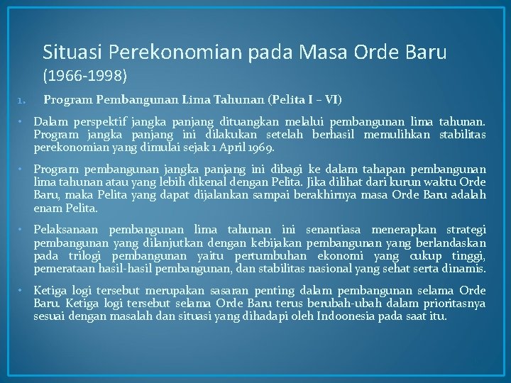 Situasi Perekonomian pada Masa Orde Baru (1966 -1998) 1. Program Pembangunan Lima Tahunan (Pelita