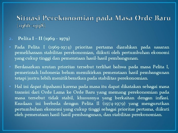 Situasi Perekonomian pada Masa Orde Baru (1966 -1998) 2. Pelita I – II (1969