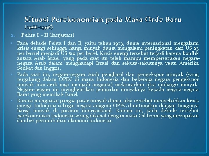 Situasi Perekonomian pada Masa Orde Baru (1966 -1998) 2. Pelita I – II (lanjutan)